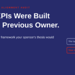 Your KPIs Were Built for the Previous Owner